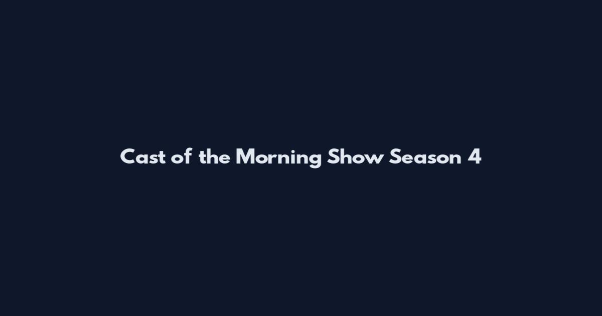 Cast of the Morning Show Season 4