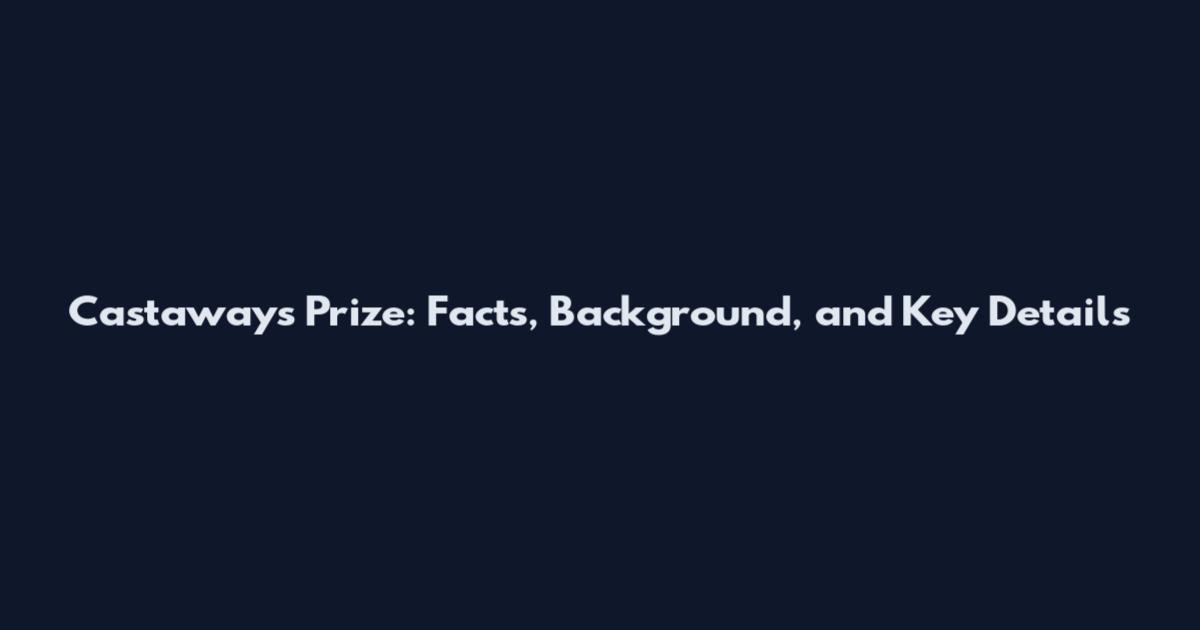 Castaways Prize: Facts, Background, and Key Details