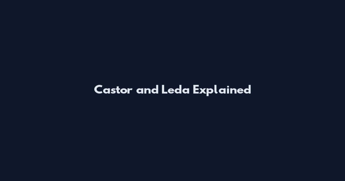 Castor and Leda Explained