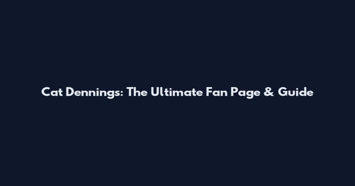 Cat Dennings: The Ultimate Fan Page & Guide