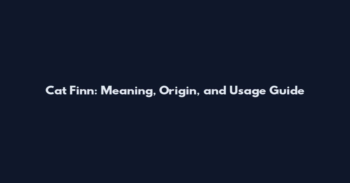 Cat Finn: Meaning, Origin, and Usage Guide