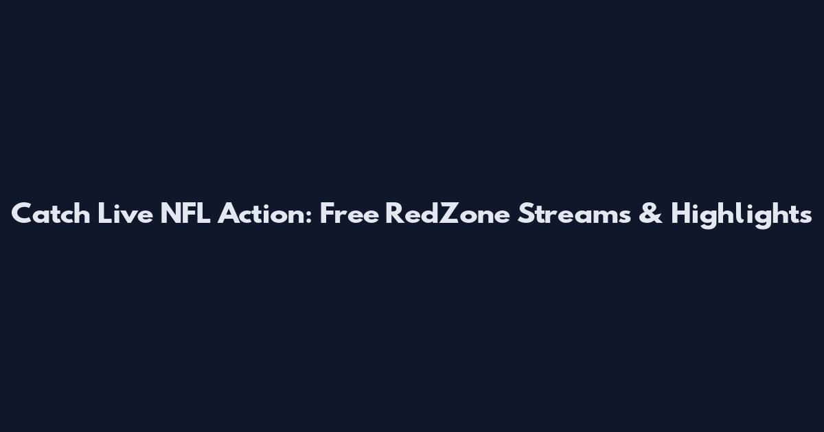 Catch Live NFL Action: Free RedZone Streams & Highlights