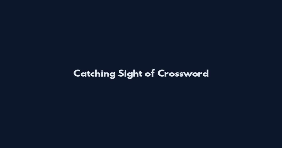 Catching Sight of Crossword
