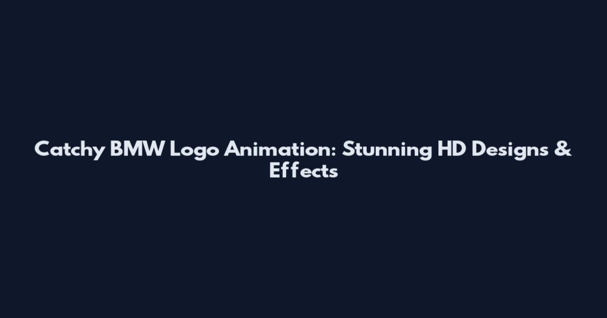 Catchy BMW Logo Animation: Stunning HD Designs & Effects