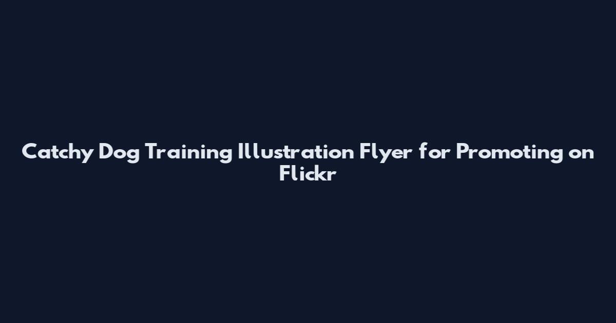 Catchy Dog Training Illustration Flyer for Promoting on Flickr