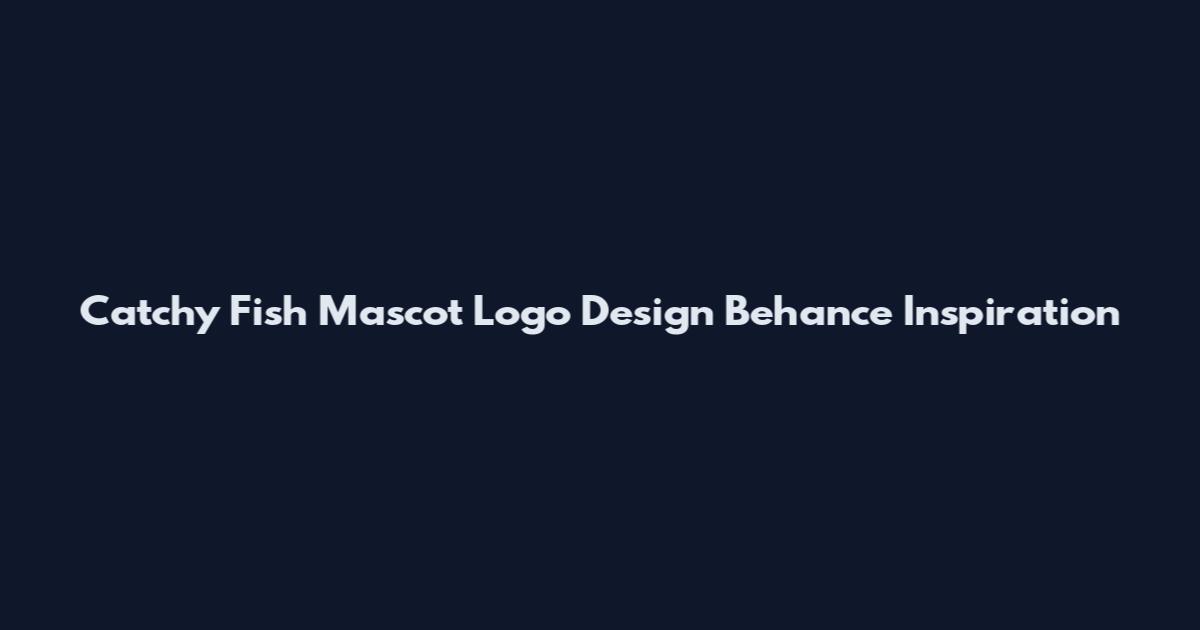 Catchy Fish Mascot Logo Design Behance Inspiration