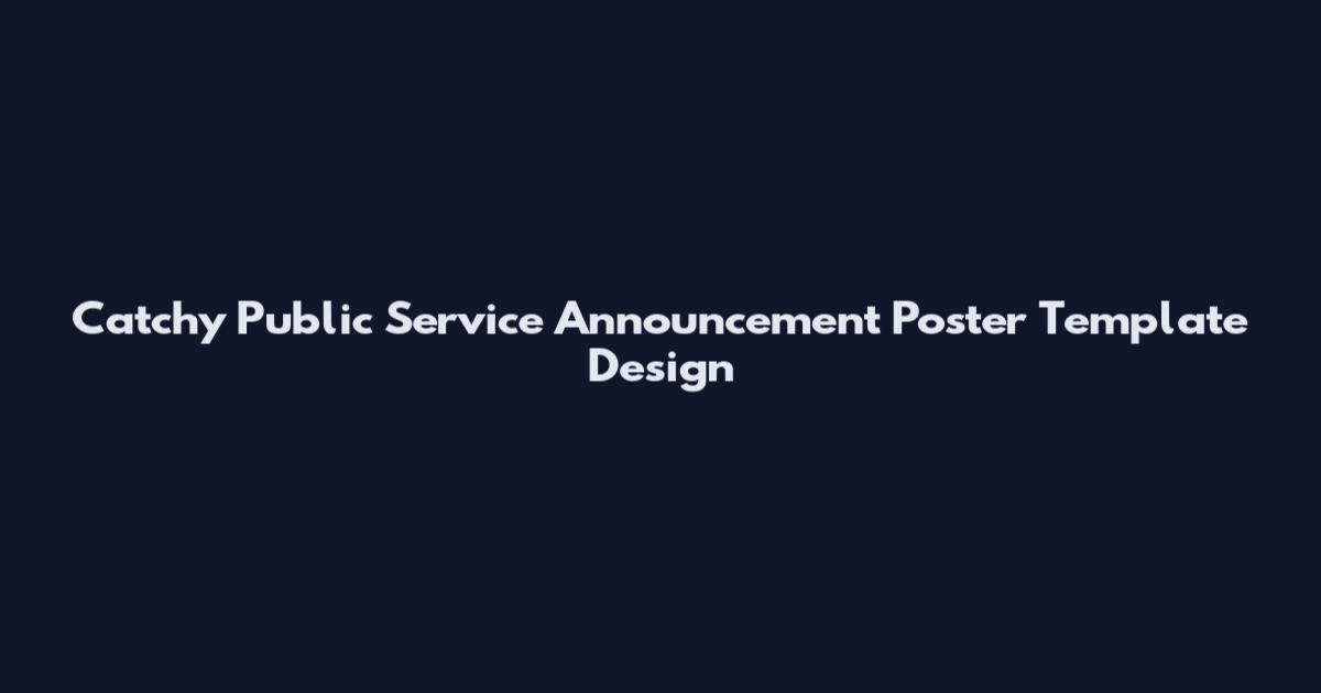 Catchy Public Service Announcement Poster Template Design