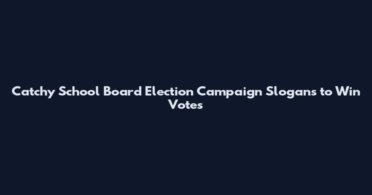 Catchy School Board Election Campaign Slogans to Win Votes