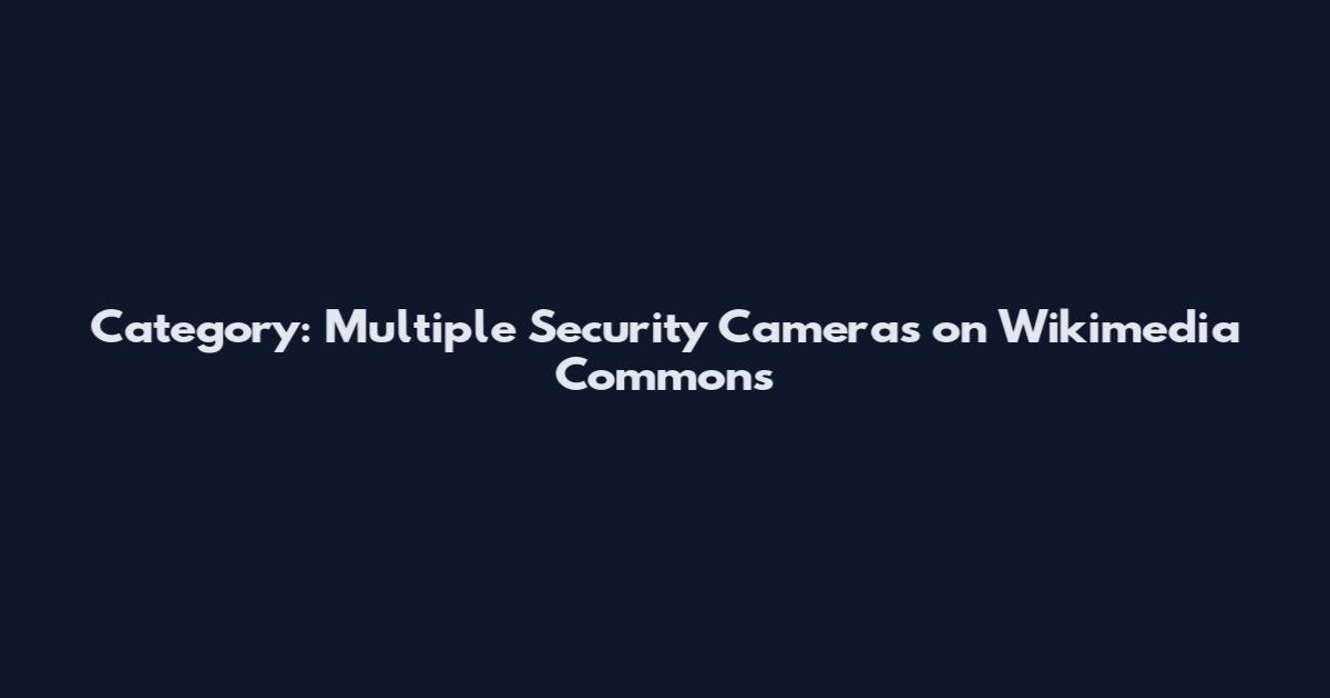 Category: Multiple Security Cameras on Wikimedia Commons