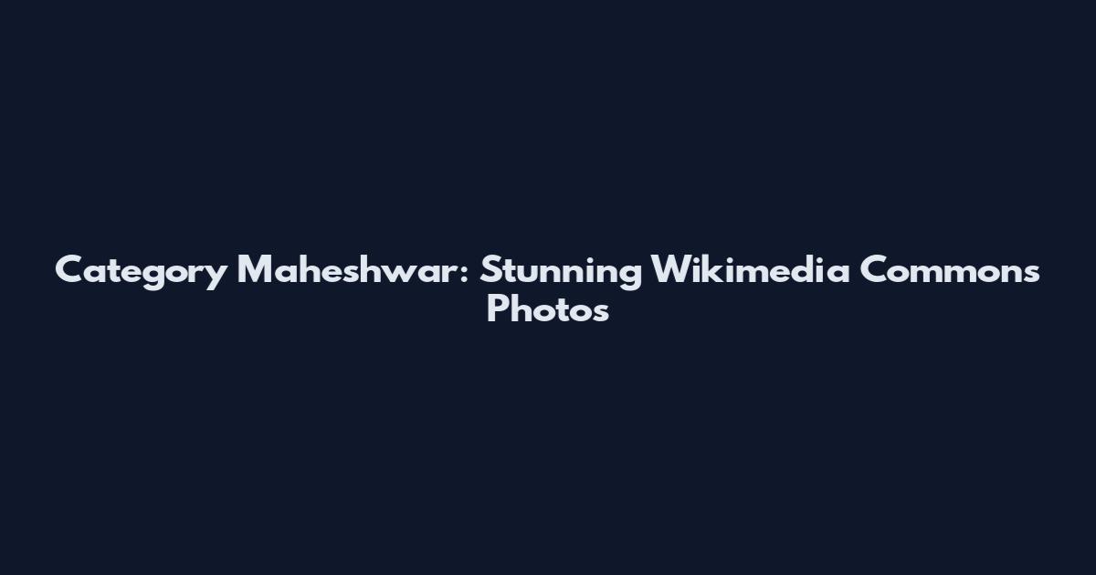 Category Maheshwar: Stunning Wikimedia Commons Photos