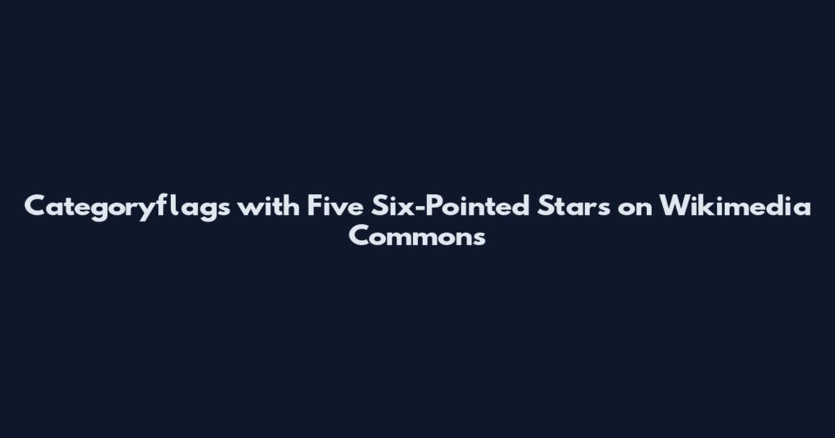Categoryflags with Five Six-Pointed Stars on Wikimedia Commons