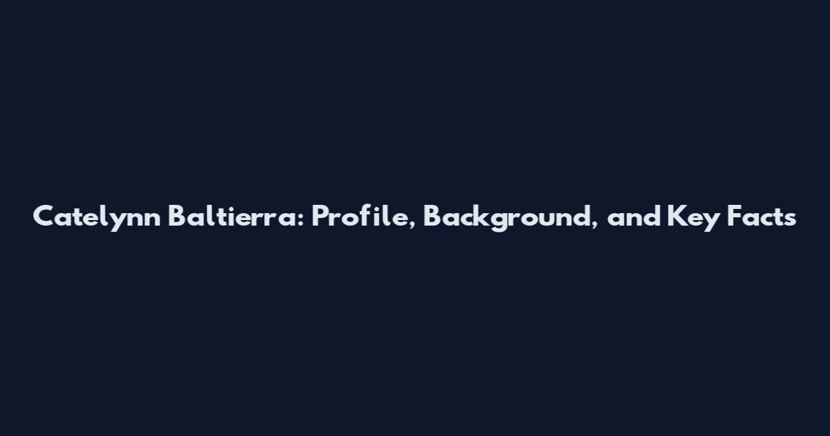 Catelynn Baltierra: Profile, Background, and Key Facts