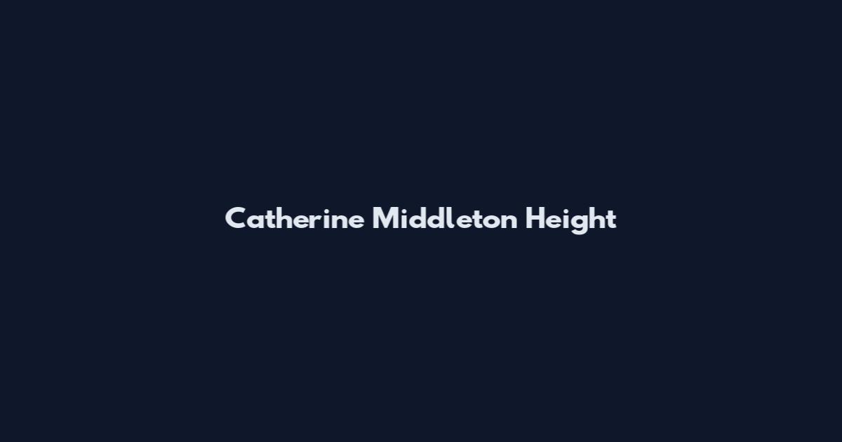 Catherine Middleton Height