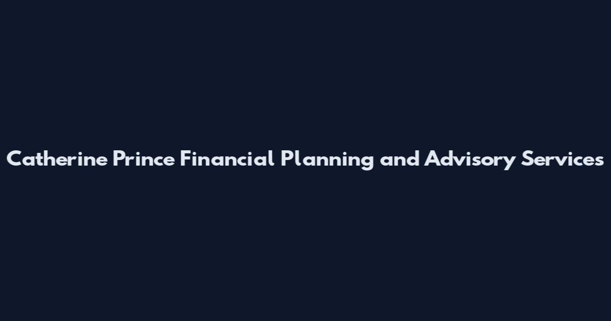 Catherine Prince Financial Planning and Advisory Services