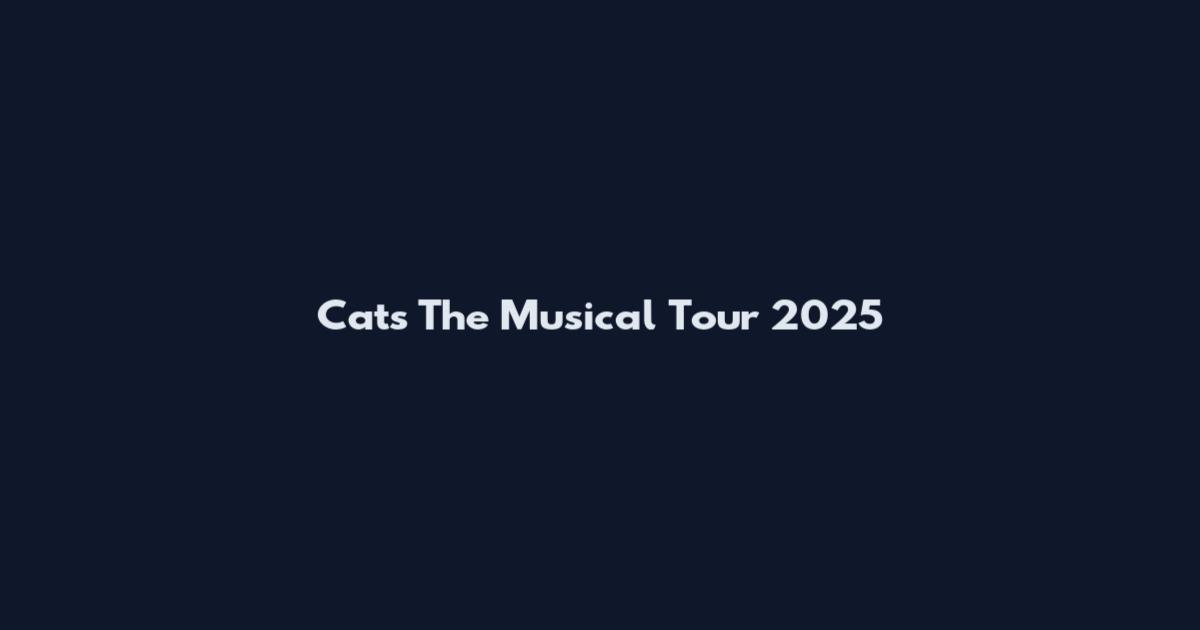 Cats The Musical Tour 2025