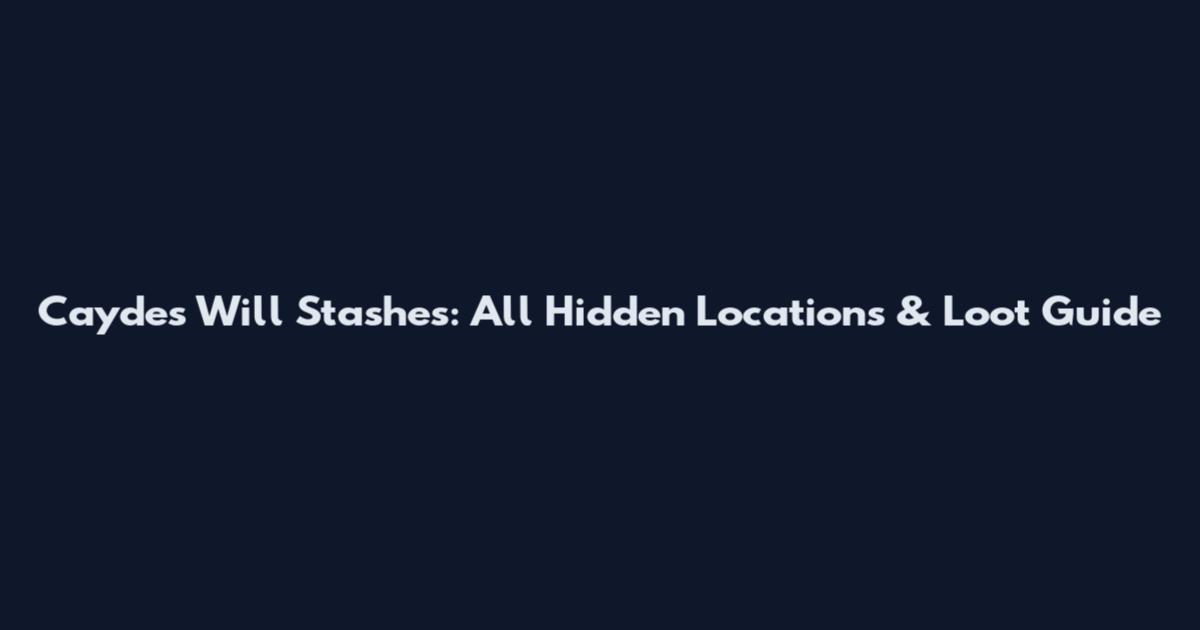 Cayde's Will Stashes: All Hidden Locations & Loot Guide