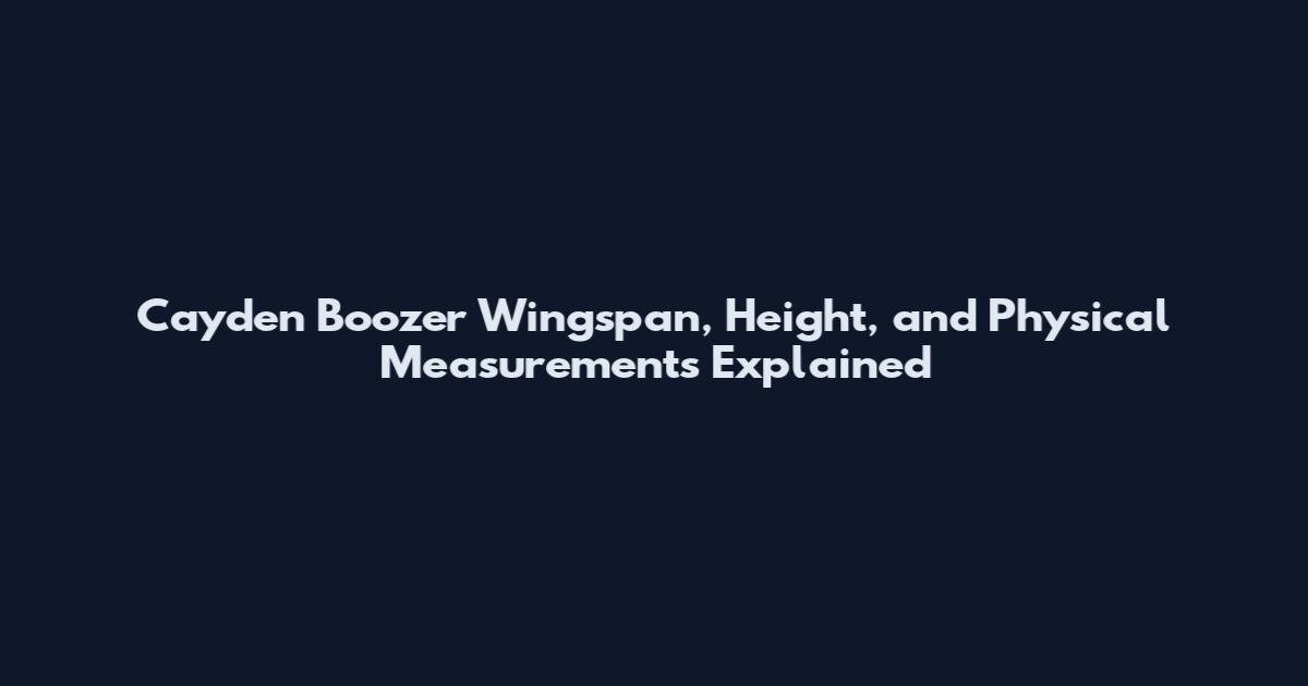 Cayden Boozer Wingspan, Height, and Physical Measurements Explained
