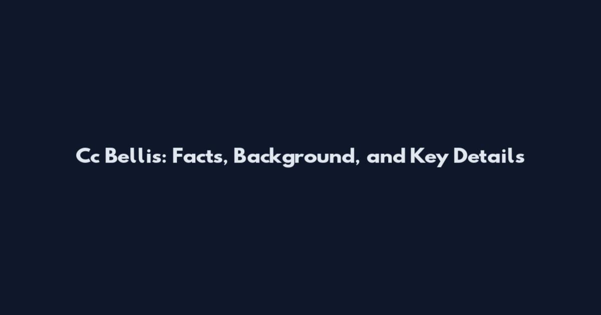 Cc Bellis: Facts, Background, and Key Details
