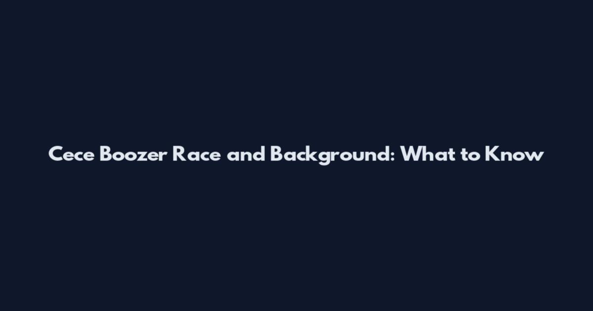Cece Boozer Race and Background: What to Know