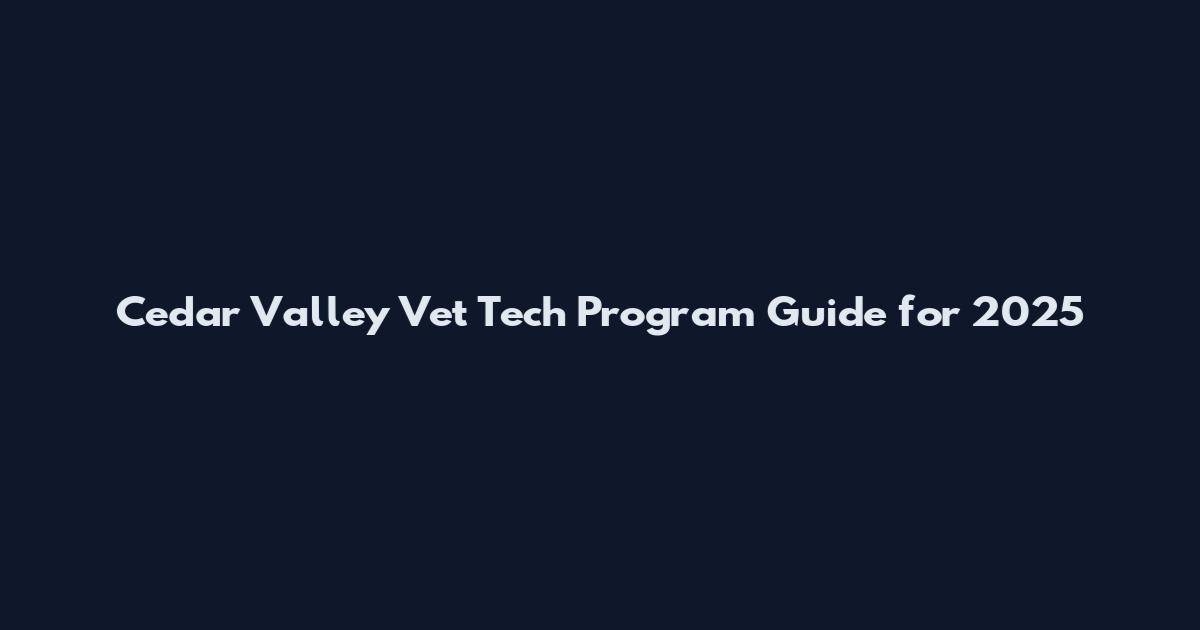 Cedar Valley Vet Tech Program Guide for 2025