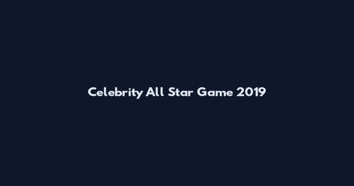 Celebrity All Star Game 2019