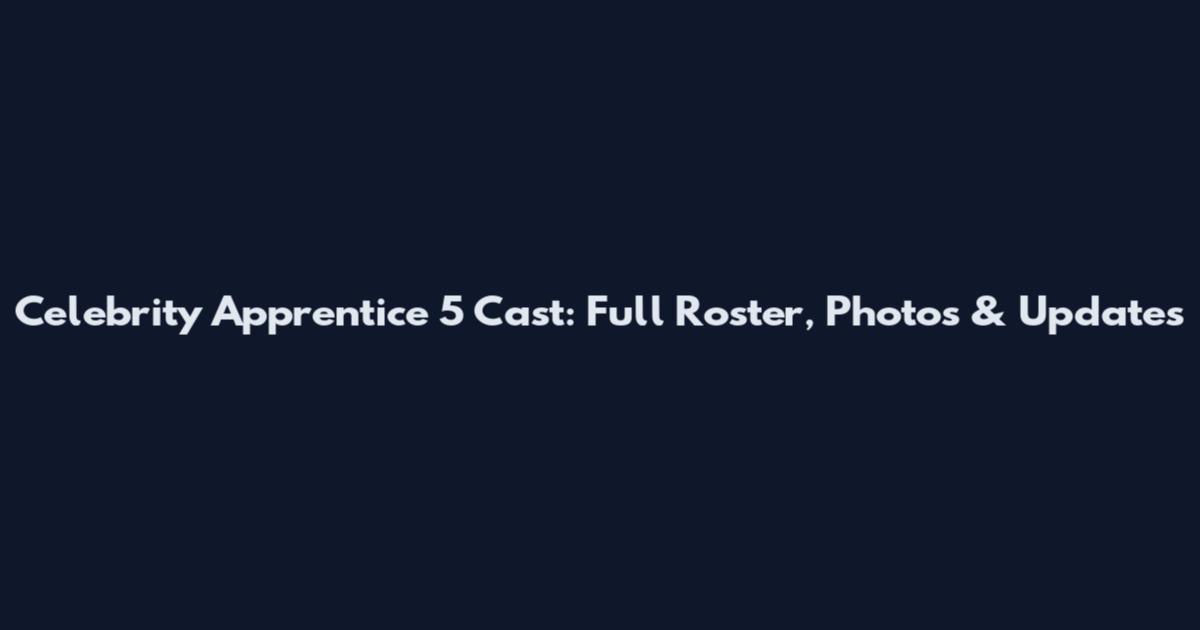 Celebrity Apprentice 5 Cast: Full Roster, Photos & Updates