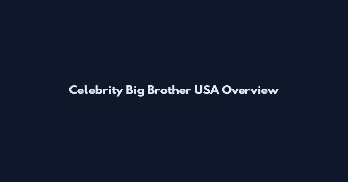 Celebrity Big Brother USA Overview