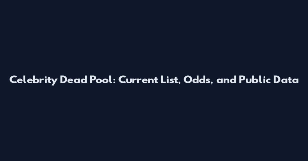 Celebrity Dead Pool: Current List, Odds, and Public Data