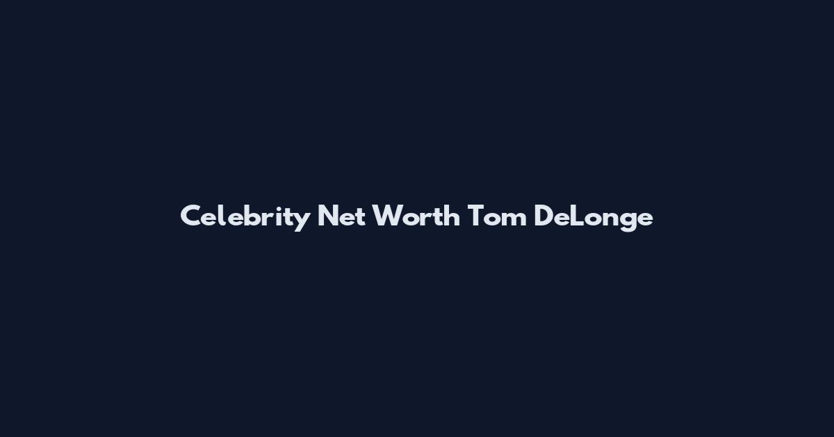 Celebrity Net Worth Tom DeLonge