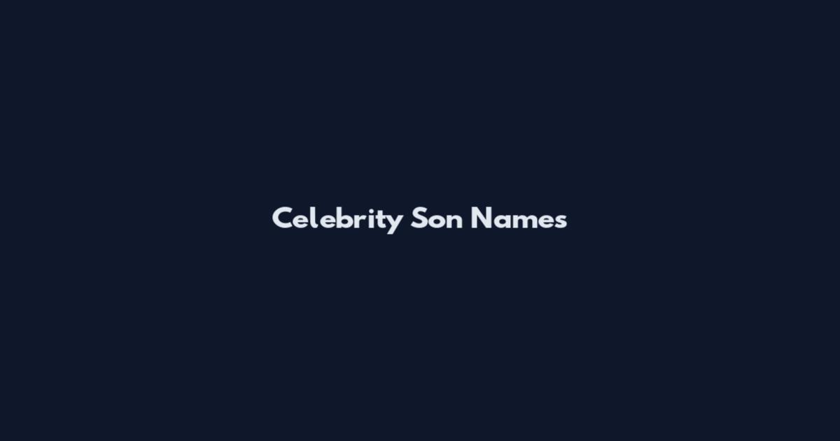Celebrity Son Names