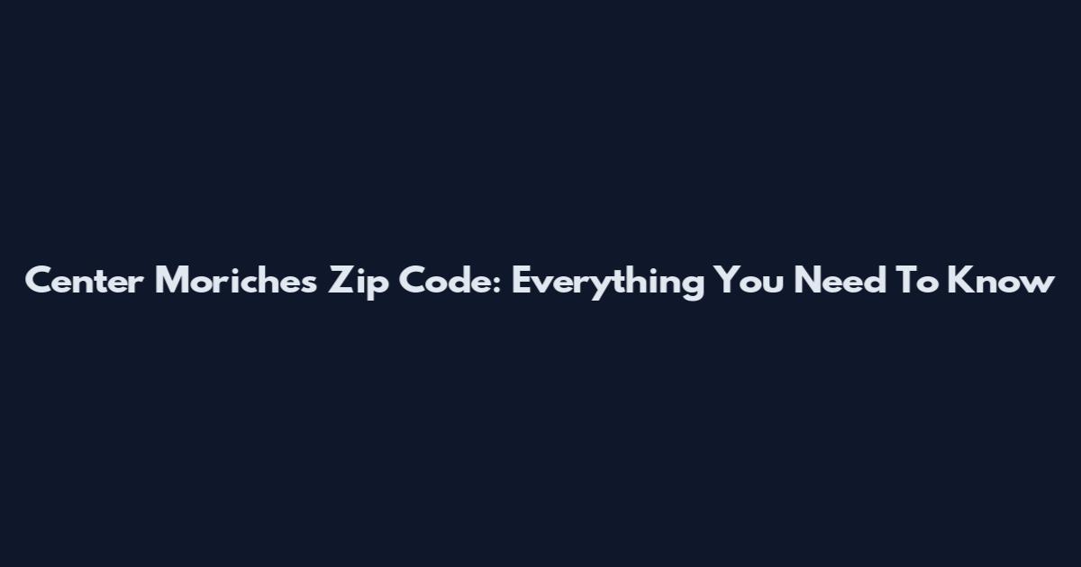 Center Moriches Zip Code: Everything You Need To Know