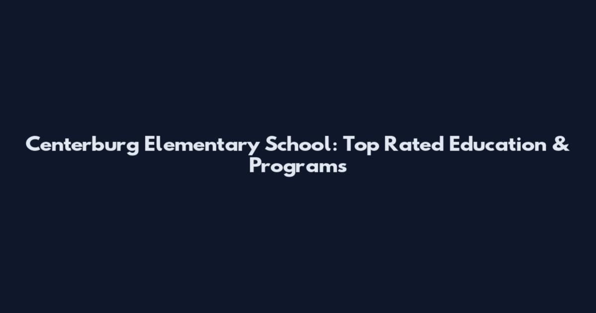 Centerburg Elementary School: Top Rated Education & Programs