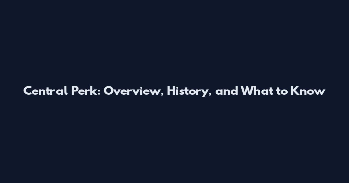 Central Perk: Overview, History, and What to Know
