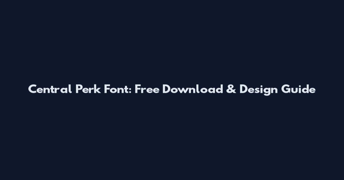 Central Perk Font: Free Download & Design Guide