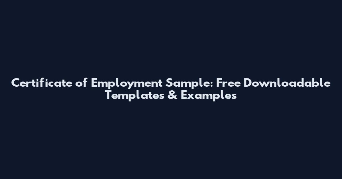 Certificate of Employment Sample: Free Downloadable Templates & Examples