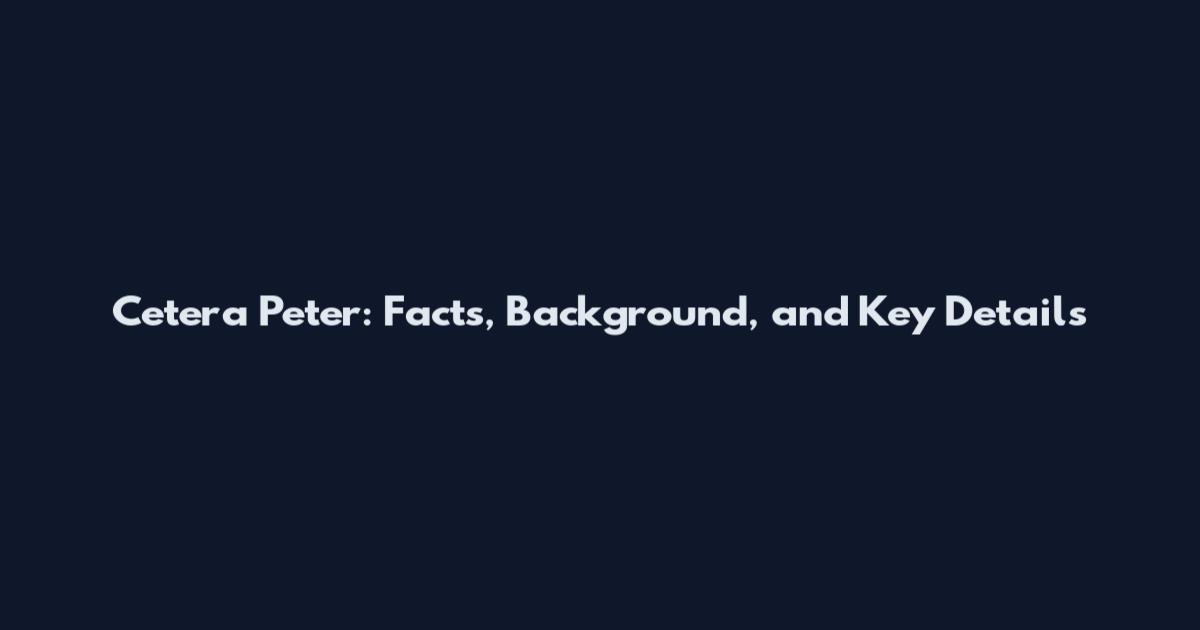 Cetera Peter: Facts, Background, and Key Details