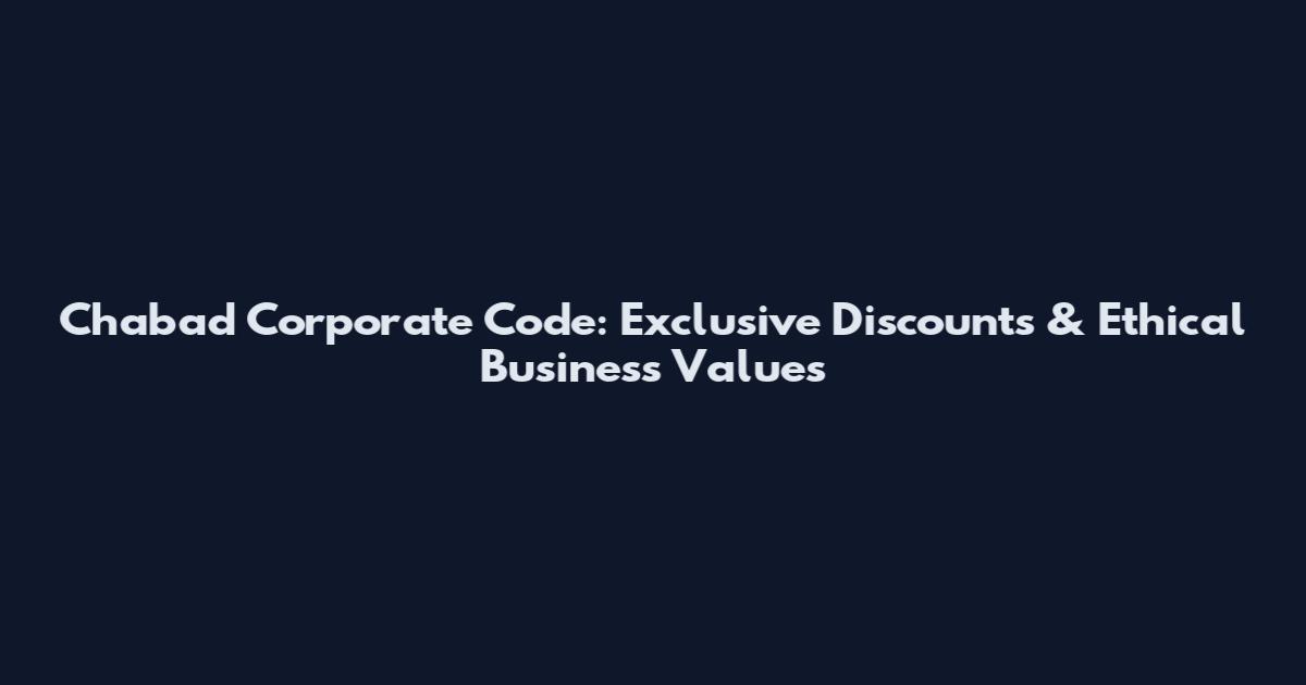 Chabad Corporate Code: Exclusive Discounts & Ethical Business Values