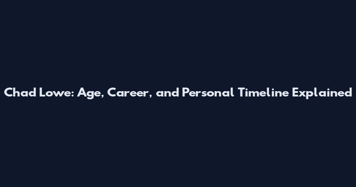 Chad Lowe: Age, Career, and Personal Timeline Explained