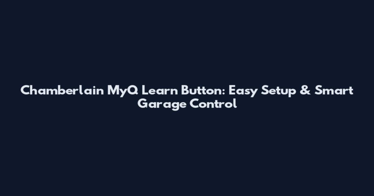 Chamberlain MyQ Learn Button: Easy Setup & Smart Garage Control
