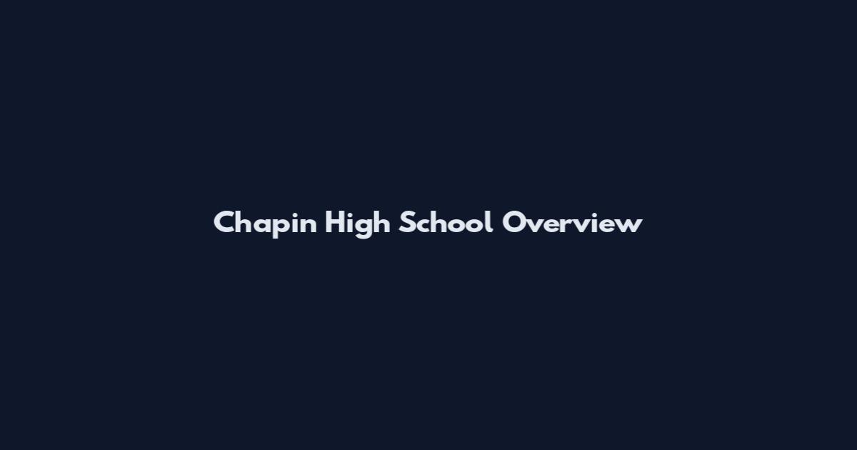 Chapin High School Overview