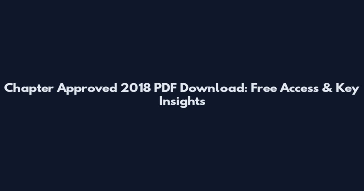 Chapter Approved 2018 PDF Download: Free Access & Key Insights
