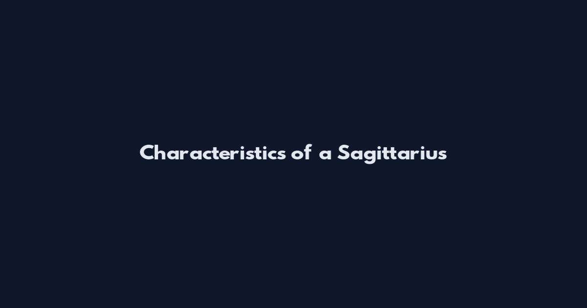 Characteristics of a Sagittarius