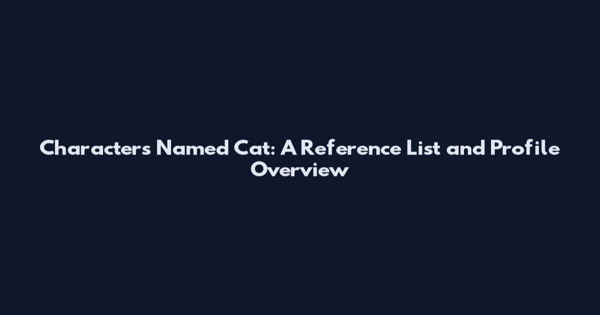 Characters Named Cat: A Reference List and Profile Overview