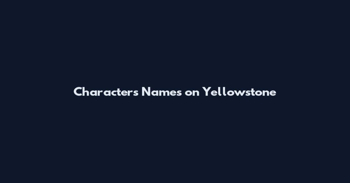 Characters Names on Yellowstone
