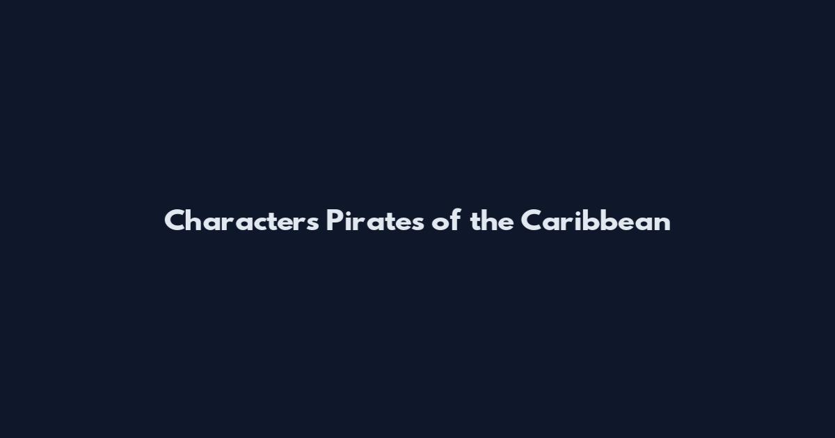 Characters Pirates of the Caribbean