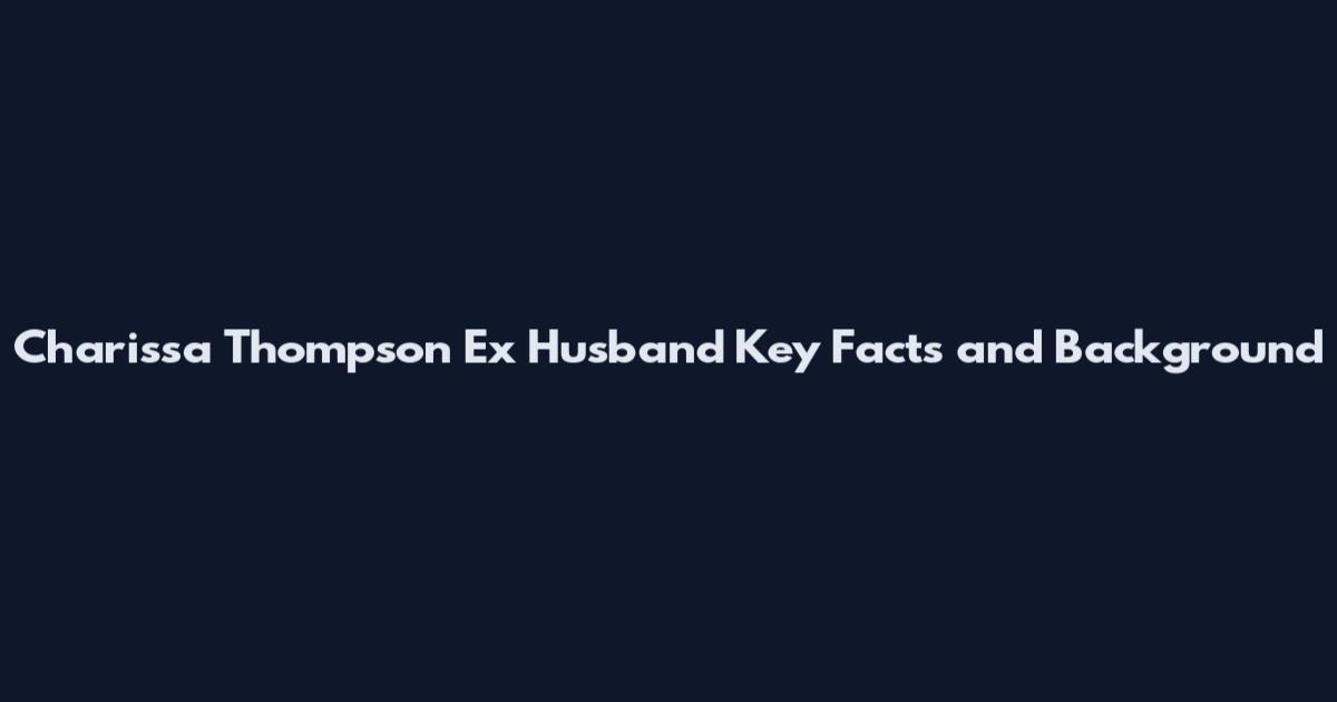 Charissa Thompson Ex Husband Key Facts and Background