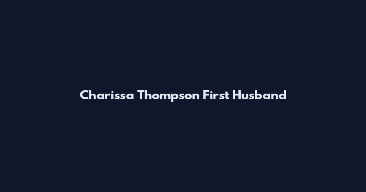 Charissa Thompson First Husband