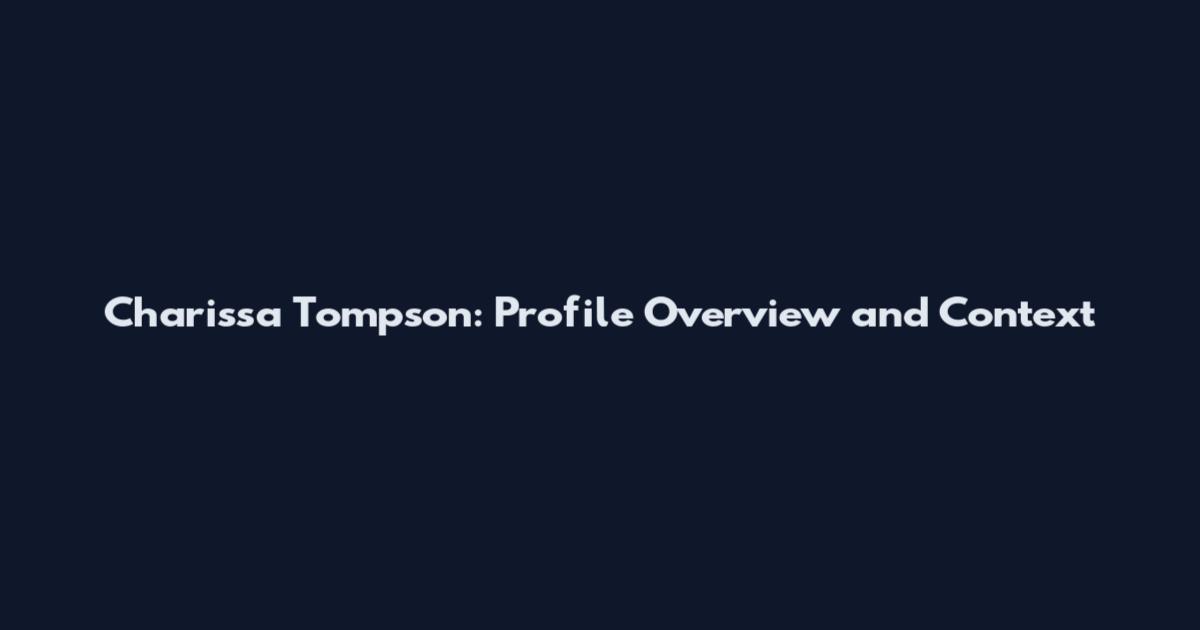 Charissa Tompson: Profile Overview and Context
