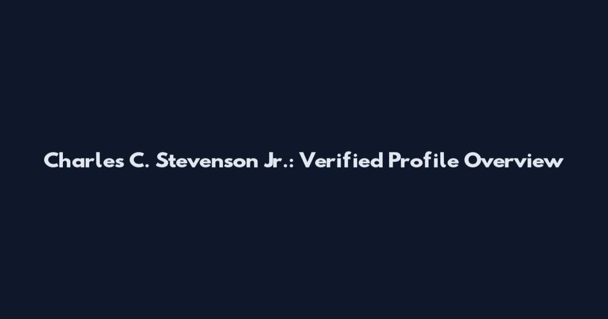 Charles C. Stevenson Jr.: Verified Profile Overview