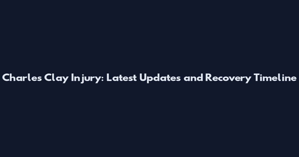 Charles Clay Injury: Latest Updates and Recovery Timeline